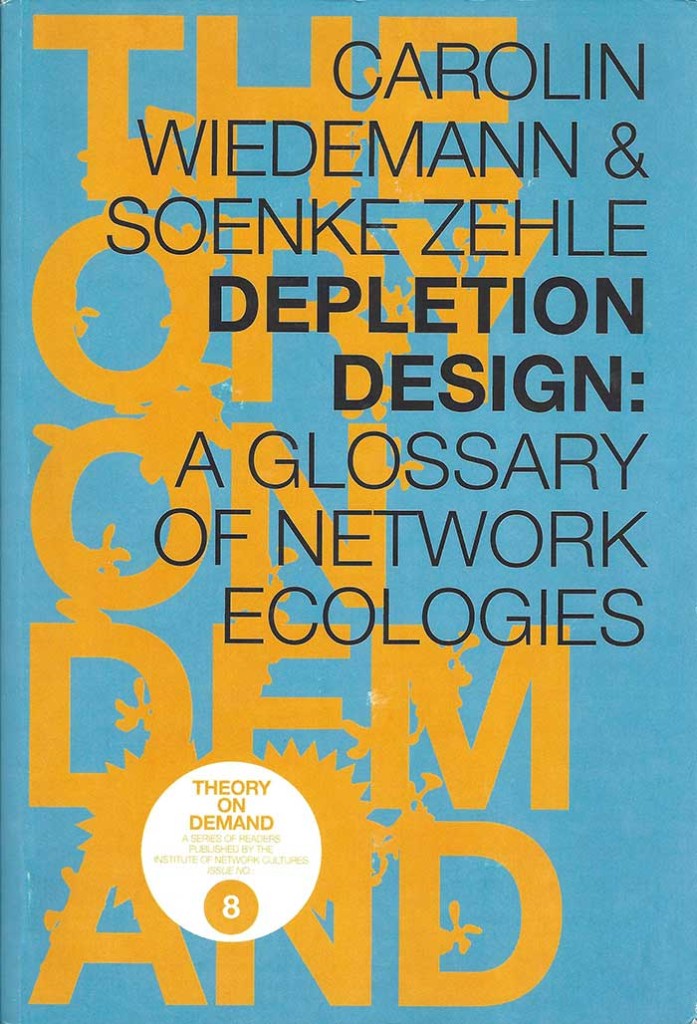 Depletion Design: A Glossary of Network Ecologies