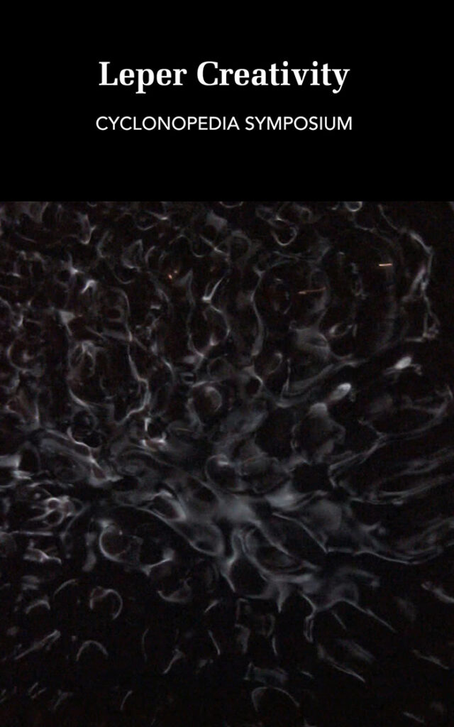 Leper Creativity: Cyclonopedia Symposium