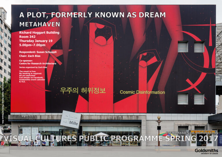 Metahaven, Informatics of Domination, Department of Visual Cultures Spring 2017 Public Programme, Goldsmiths, University of London