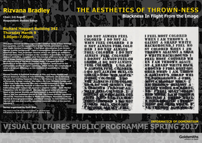 Rizvana Bradley, Informatics of Domination, Department of Visual Cultures Spring 2017 Public Programme, Goldsmiths, University of London